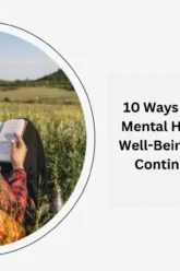 10 ways to improve your mental health enhancing well-being and the role of continuing education