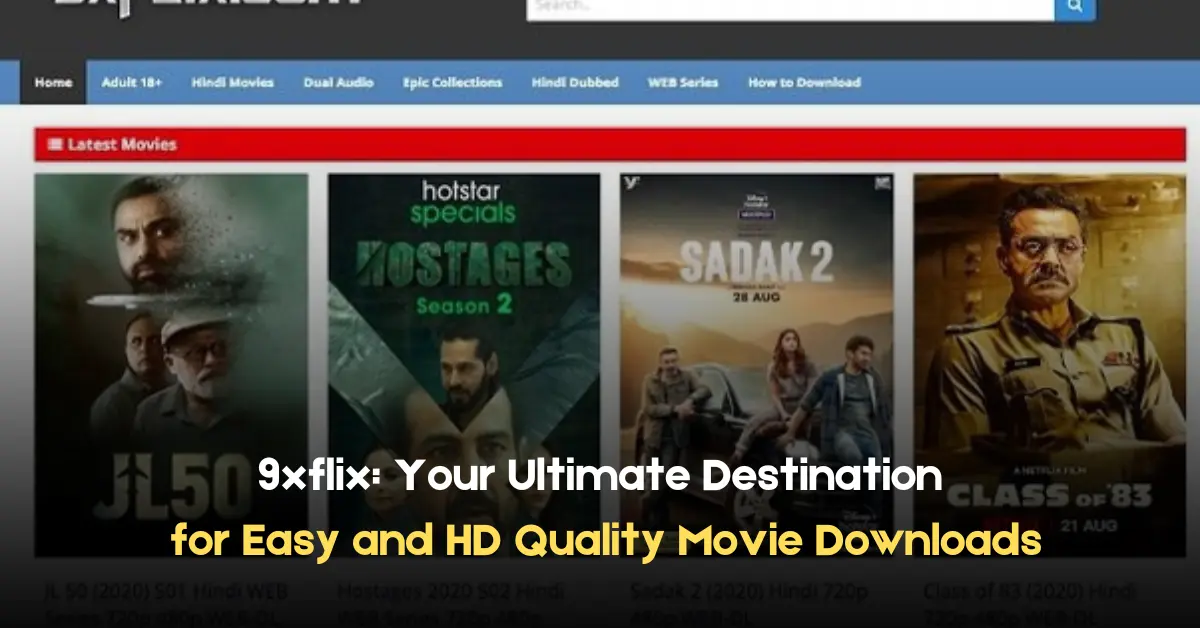 9xflix Your Ultimate Destination for Easy and HD Quality  Movie Downloads