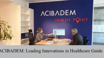 ACIBADEM leading innovations in healthcare guide
