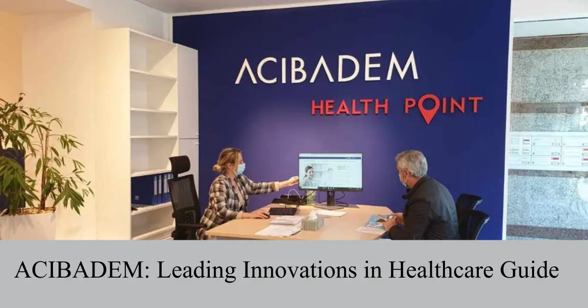 ACIBADEM leading innovations in healthcare guide