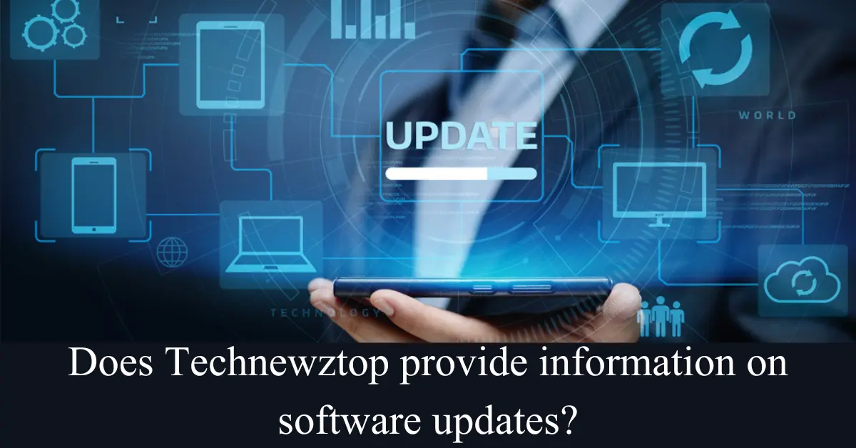 Does Technewztop provide information on software updates