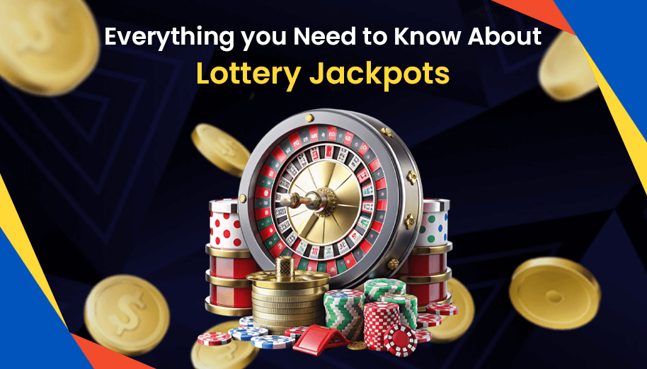 Everything you Need to Know About Lottery jackpots