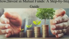 How2Invest in Mutual Funds A Step-by-Step Guide