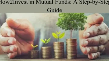 How2Invest in Mutual Funds A Step-by-Step Guide