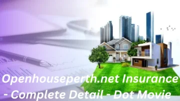 Openhouseperth.net Insurance – Complete Detail – Dot Movie