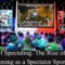 The Art of Spectating The Rise of Online Gaming as a Spectator Sport