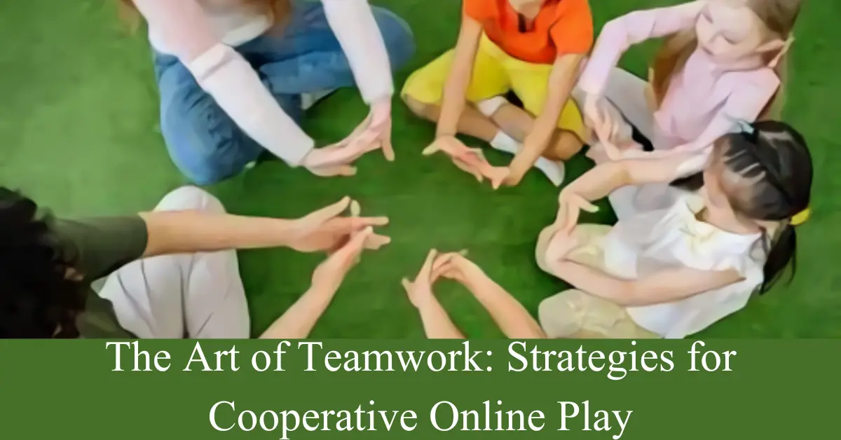 The Art of Teamwork: Strategies for Cooperative Online Play