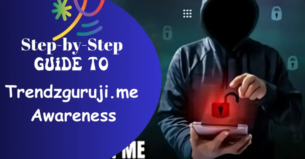 Step-by-Step Guide to Trendzguruji.me Awareness