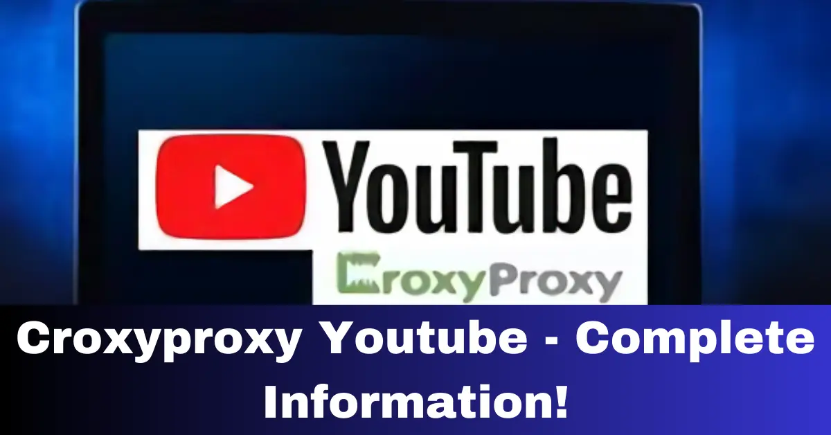 Croxyproxy Youtube - Complete Information!