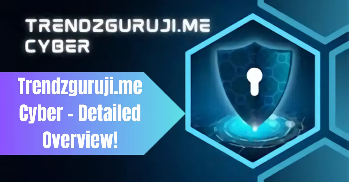 Trendzguruji.me Cyber - Detailed Overview!Trendzguruji.me Cyber - Detailed Overview!