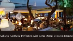 achieve aesthetic perfection with lema dental clinic in istanbul