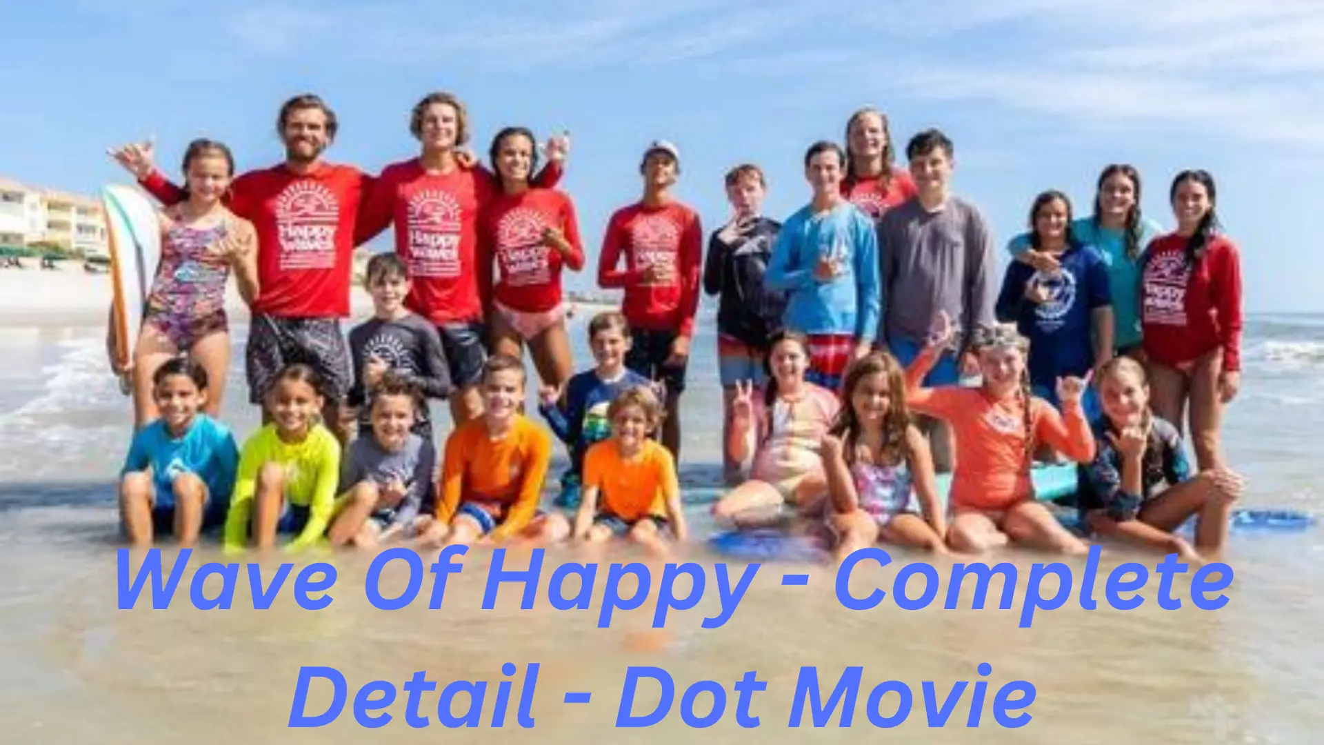 Wave Of Happy - Complete Detail - Dot Movie