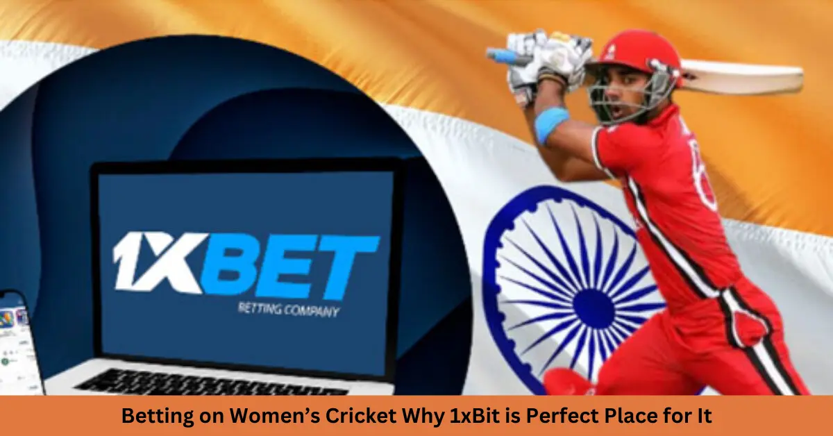 Betting on Women’s Cricket Why 1xBit is Perfect Place for It