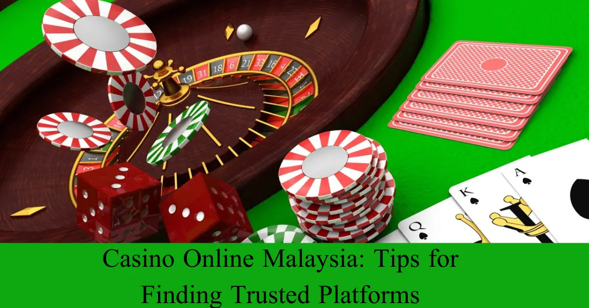 casino online malaysia tips for finding trusted platforms