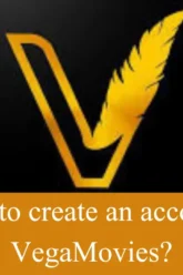 do i need to create an account to use vegamovies