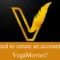 do i need to create an account to use vegamovies