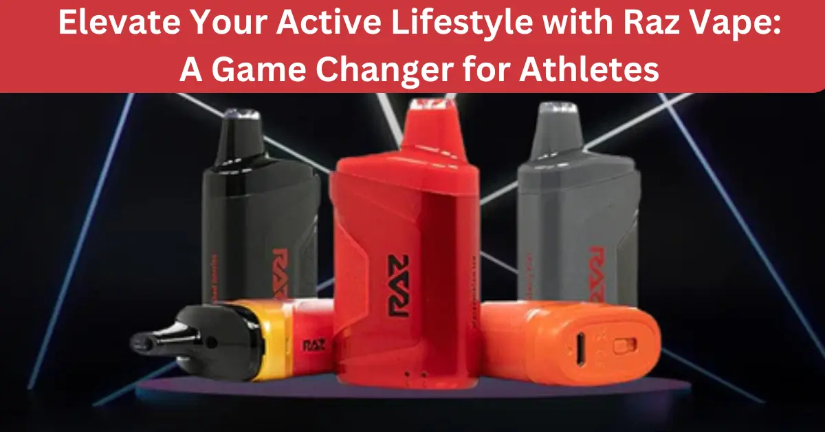 elevate your active lifestyle with raz vape a game changer for athletes