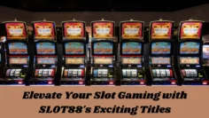 elevate your slot gaming with slot88’s exciting titles