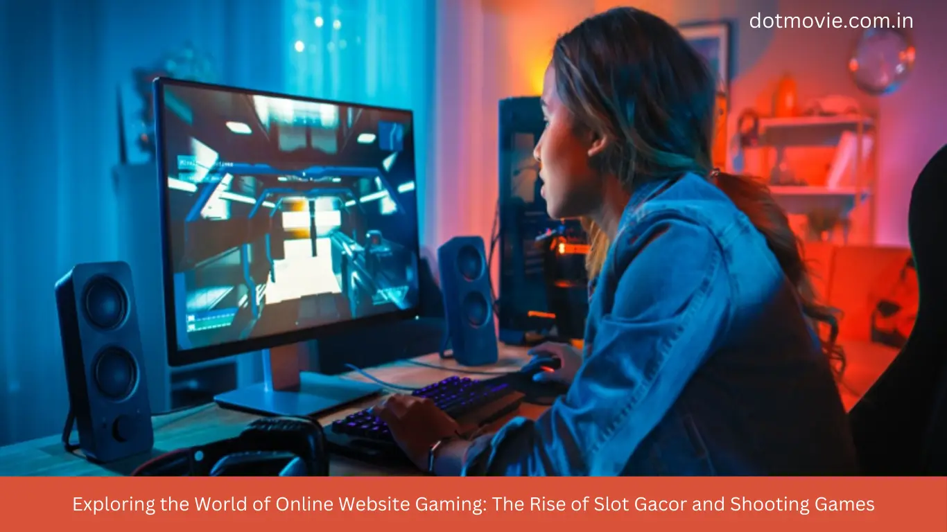 Exploring the World of Online Website Gaming The Rise of Slot Gacor and Shooting Games