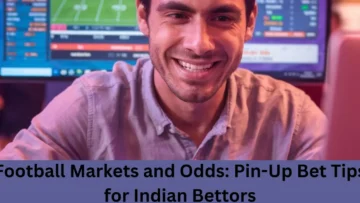 football markets and odds pin-up bet tips for indian bettors