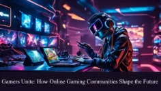 gamers unite how online gaming communities shape the future
