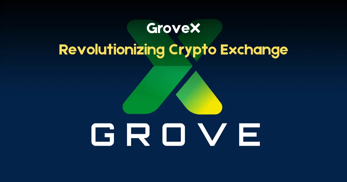 GroveX Revolutionizing Crypto Exchange