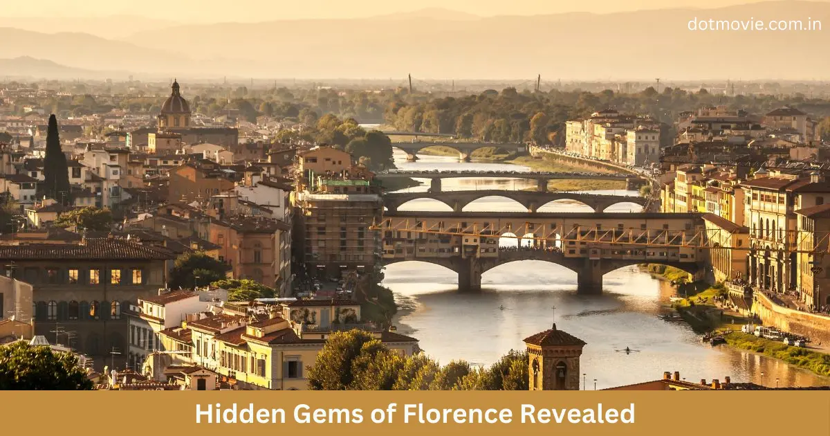 Hidden Gems of Florence Revealed