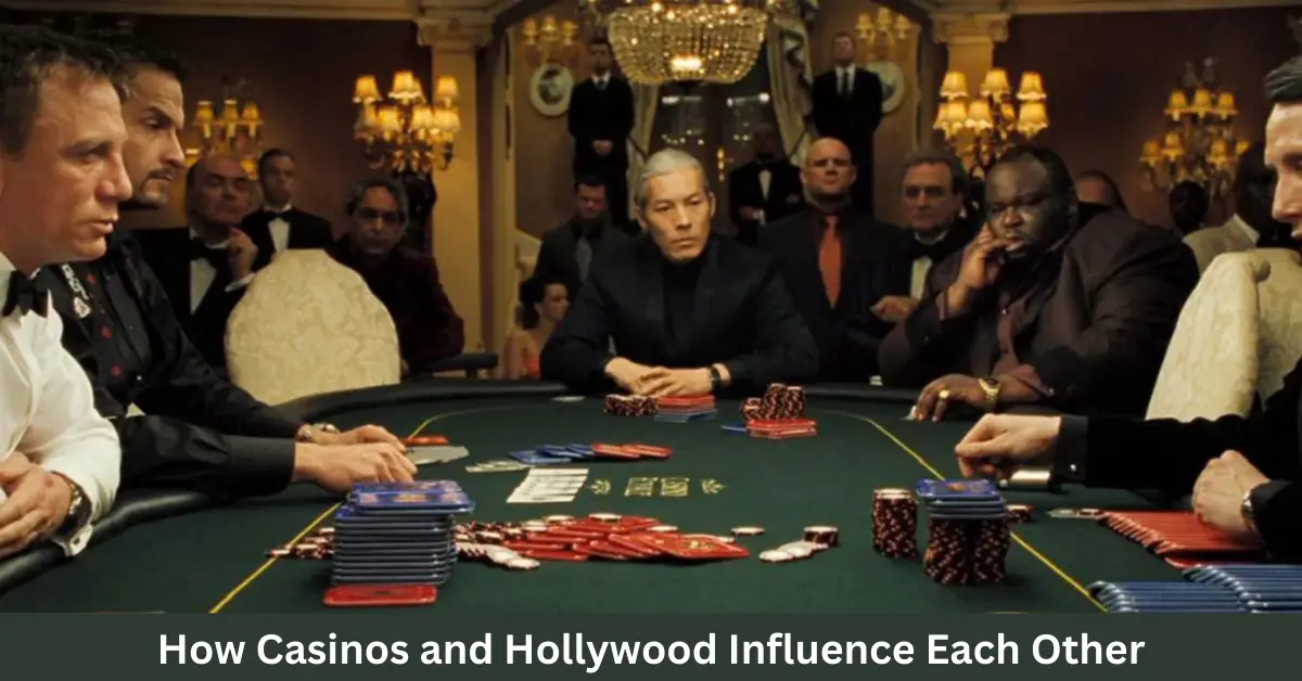 How Casinos and Hollywood Influence Each Other