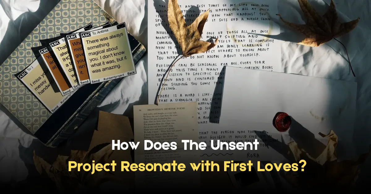 How Does The Unsent Project Resonate with First Loves