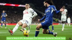 how to watch epl broadcasts the ultimate guide for soccer fans