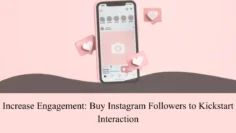 increase engagement buy instagram followers to kickstart interaction