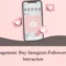 increase engagement buy instagram followers to kickstart interaction