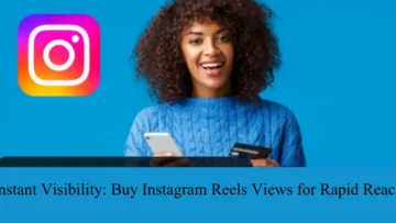 instant Visibility buy instagram reels views for rapid reach