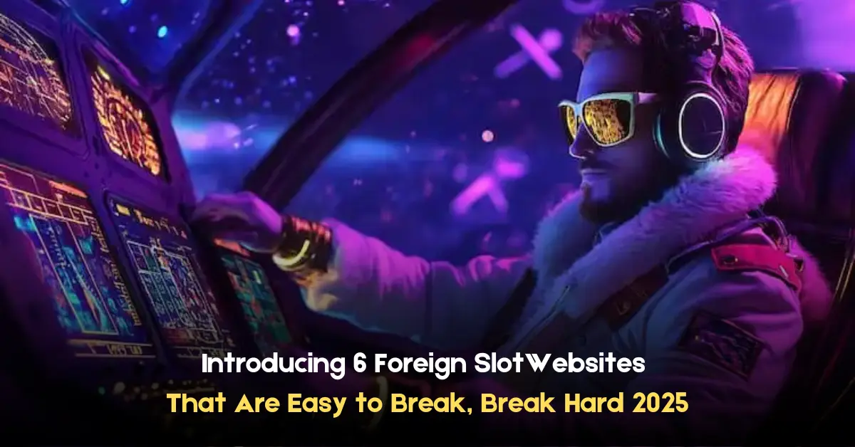 introducing 6 foreign slot websites