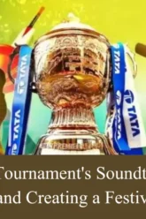 ipl the tournaments soundtrack