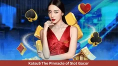 katsu5 the pinnacle of slot gacor