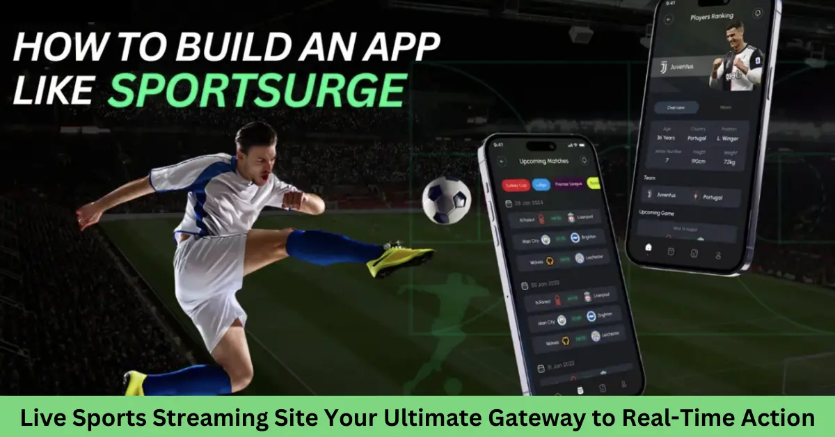 Live Sports Streaming Site Your Ultimate Gateway to Real-Time Action