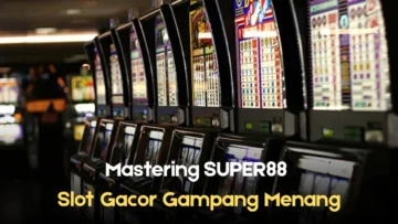 mastering super88 slot gacor gampang menang