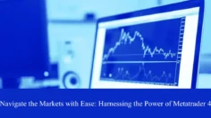 navigate the markets with ease harnessing the power of metatrader 4