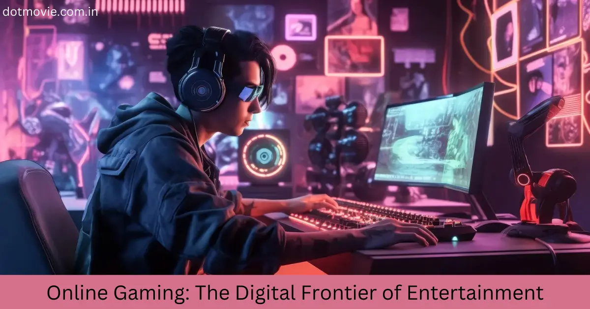 Online Gaming: The Digital Frontier of Entertainment