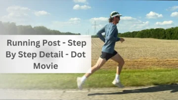 Running Post – Step By Step Detail – Dot Movie