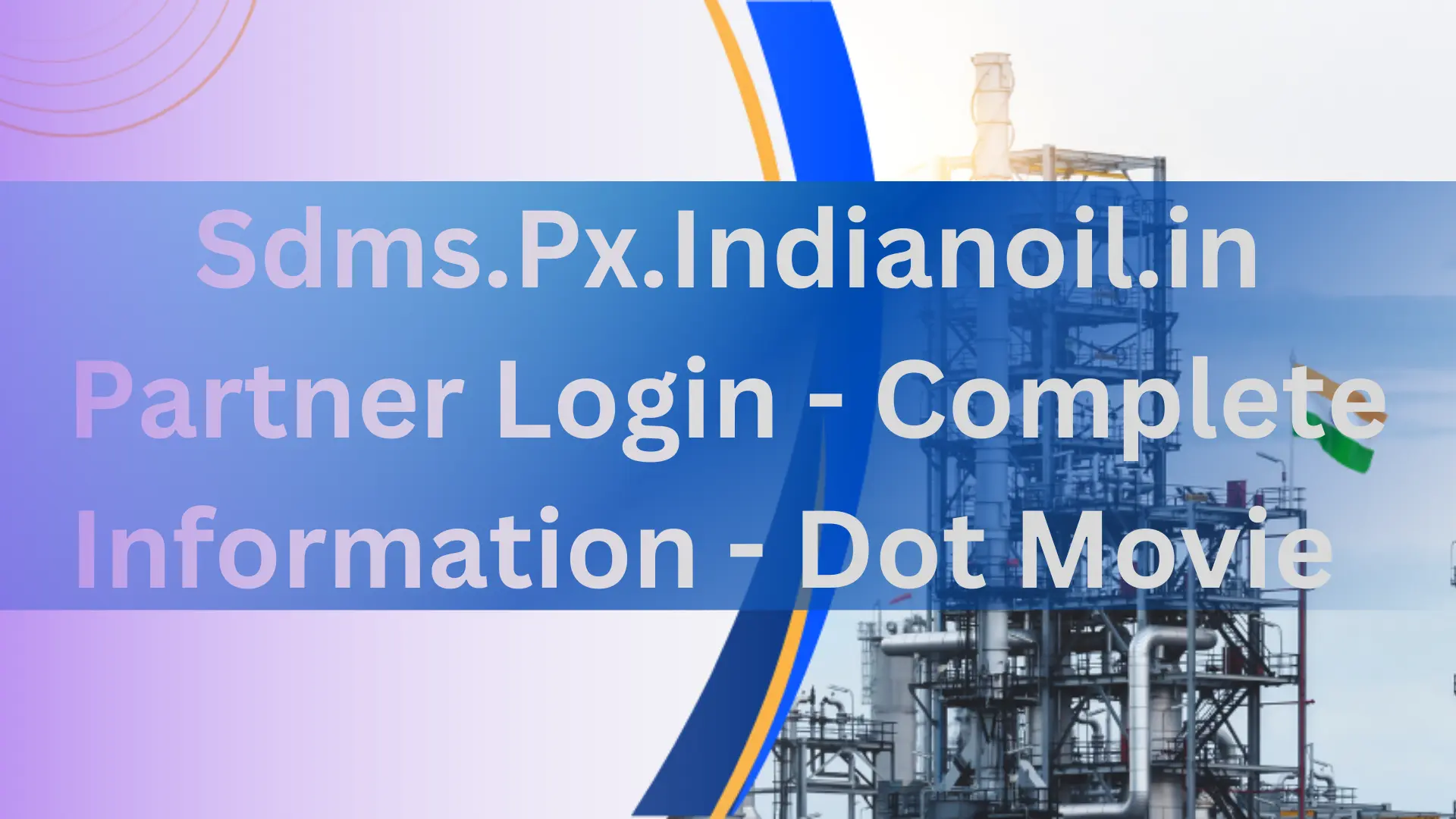 Sdms.Px.Indianoil.in Partner Login - Complete Information - Dot Movie