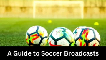 the beautiful game unfolded a guide to soccer broadcasts