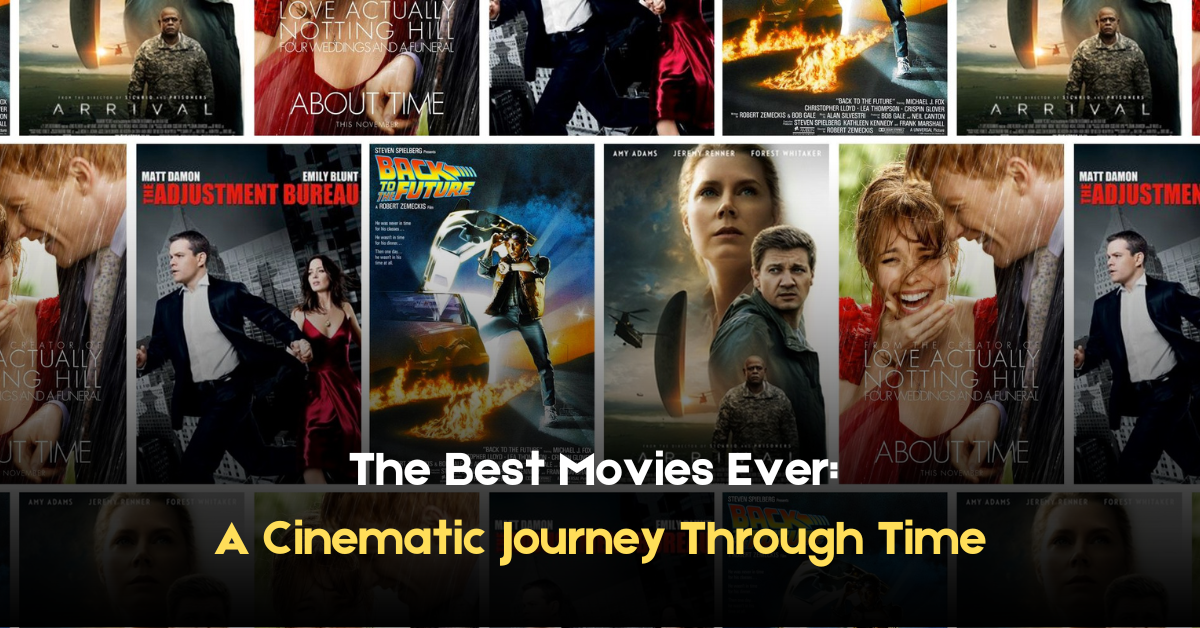 The Best Movies Ever A Cinematic Journey Through Time