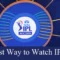 the best way to watch ipl