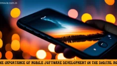 the importance of mobile software development in the digital age