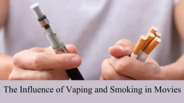 the influence of vaping and smoking in movies