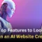 top features to look for in an ai website creator
