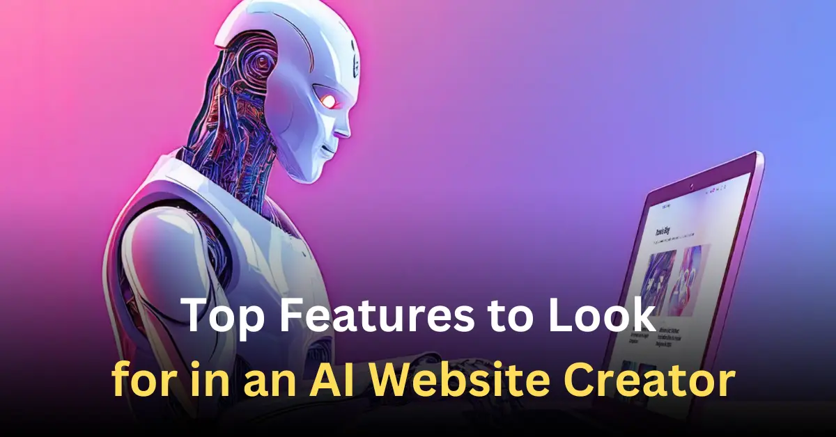 top features to look for in an ai website creator