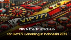 vip77 the trusted hub for slot777 gambling in indonesia 2024